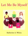 Image for Let Me be Myself