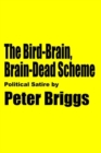 Image for The Bird-Brain, Brain-Dead Scheme