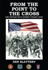 Image for From the Point to the Cross: One Vietnam Vet&#39;s Journey Toward Faith