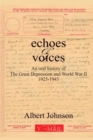 Image for Echoes &amp; Voices : An Oral History of the Great Depression and World War II 1925-1945