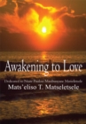 Image for Awakening to Love: Dedicated to Ntate Paulosi Masibunyane Matseletsele