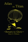 Image for Atlas the Titan: Return to Glory