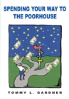 Image for Spending Your Way to the Poorhouse
