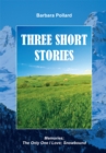Image for Three Short Stories: Memories; the Only One I Love; Snowbound