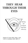 Image for They Hear Through Their Eyes : Referring and Serving the Deaf Client in Recovery
