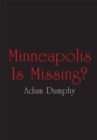 Image for Minneapolis Is Missing?: Lightning Source UK Ltd [distributor],.