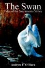 Image for The Swan : Tales of the Sacramento Valley