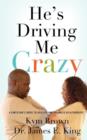 Image for He&#39;s Driving Me Crazy
