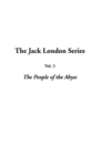 Image for Jack London Series, the: Vol.3: the People of the Abyss