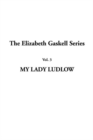 Image for Elizabeth Gaskell Series, the: Vol.3: My Lady Ludlow