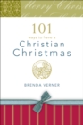 Image for 101 Ways to Have a Christian Christmas