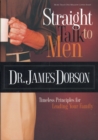 Image for Straight Talk to Men : Timeless Principles for Leading Your Family