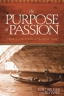 Image for The Purpose of Passion : Dante&#39;s Epic Vision of Romantic Love