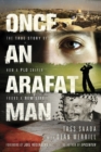 Image for Once an Arafat man: the true story of how a PLO sniper found a new life