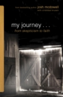 Image for My Journey . . . from Skepticism to Faith