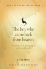 Image for The boy who came back from heaven  : a remarkable account of miracles, angels, and life beyond this world