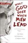 Image for What God Does When Men Lead