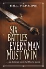 Image for Six Battles Every Man Must Win