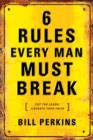 Image for 6 rules every man must break
