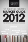 Image for The Christian Writer&#39;s Market Guide 2012