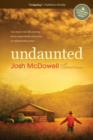 Image for Undaunted: [one man&#39;s real-life journey from unspeakable memories to unbelievable grace--]