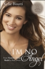 Image for I&#39;m no angel: from Victoria&#39;s Secret model to role model