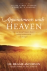 Image for Appointments with heaven: the true story of a country Doctor&#39;s healing encounters with the hereafter
