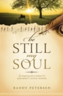 Image for Be still, my soul: the inspiring stories behind 175 of the most-loved hymns