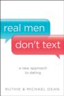 Image for Real men don&#39;t text: a new approach to dating