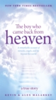 Image for The Boy Who Came Back from Heaven : A Remarkable Account of Miracles, Angels, and Life Beyond This World