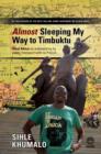 Image for Almost Sleeping my way to Timbuktu