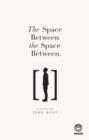 Image for Space Between the Space Between