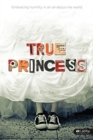 Image for True Princess: Embracing Humility In an All-About-Me World