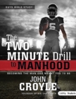 Image for The Two-Minute Drill to Manhood: Becoming The Man God Meant