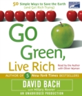 Image for Go Green, Live Rich: 50 Simple Ways to Save the Earth and Get Rich Trying