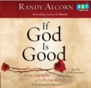 Image for If God Is Good: Faith in the Midst of Suffering and Evil