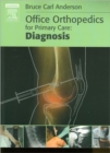 Image for Office orthopedics for primary care  : diagnosis