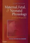 Image for Maternal, fetal, &amp; neonatal physiology  : a clinical perspective
