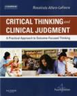 Image for Critical thinking and clinical judgement  : a practical approach to outcome-focused thinking