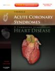 Image for Acute Coronary Syndromes: A Companion to Braunwald&#39;s Heart Disease