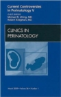 Image for Current controversies in perinatology  : an issue of clinics in perinatology : Volume 36-1