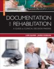 Image for Documentation for rehabilitation  : a guide to clinical decision making