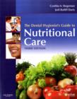 Image for The dental hygienist&#39;s guide to nutritional care