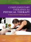 Image for Complementary therapies for physical therapy: a clinical decision-making approach