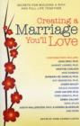Image for Creating a marriage you&#39;ll love  : secrets for building a rich and full life together