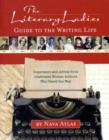 Image for The literary ladies&#39; guide to the writing life  : inspiration and advice from celebrated women authors who paved the way