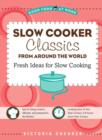 Image for Slow cooker classics from around the world  : fresh ideas for slow cooking