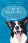 Image for How to speak dog  : mastering the art of dog-human communication