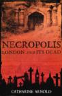 Image for Necropolis  : London and its dead