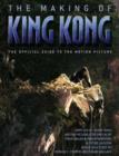 Image for The making of King Kong  : the official guide to the motion picture